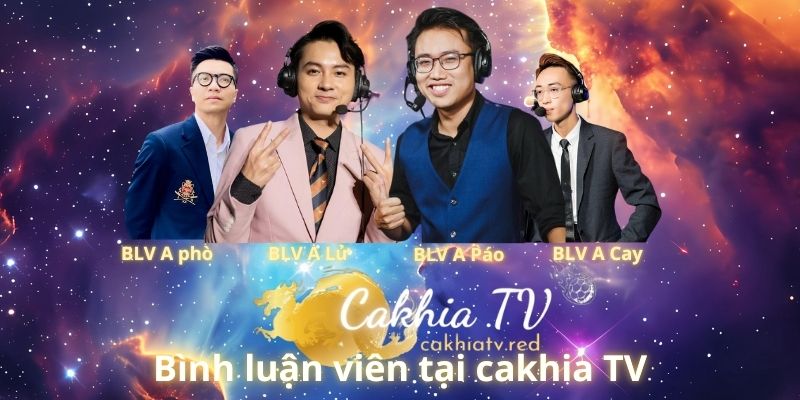 Bình luận viên tại trực tiếp bóng đá cakhia TV